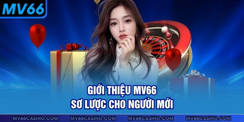 Giới thiệu MV66 sơ lược cho người mới